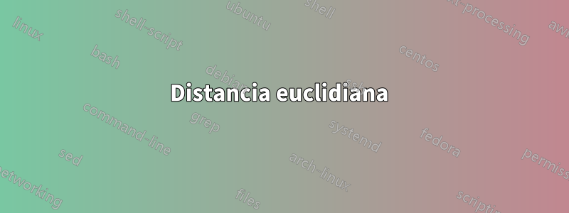 Distancia euclidiana 