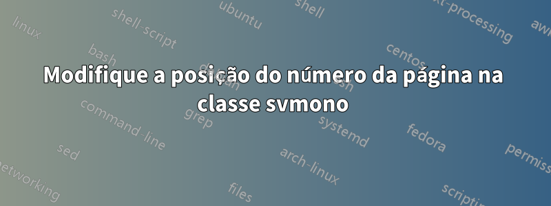 Modifique a posição do número da página na classe svmono