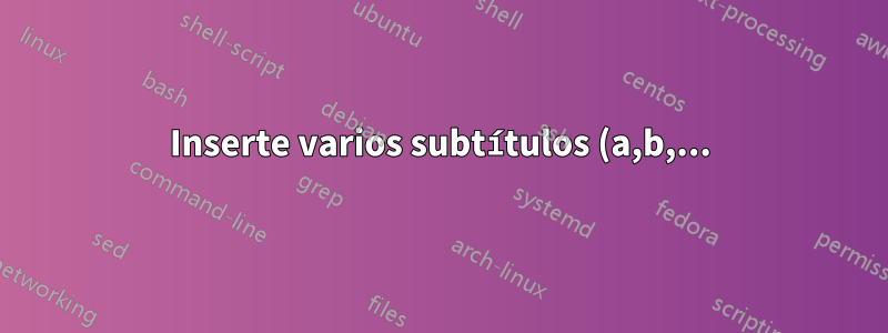 Inserte varios subtítulos (a,b,...) alineados debajo de la figura del diagrama de flujo