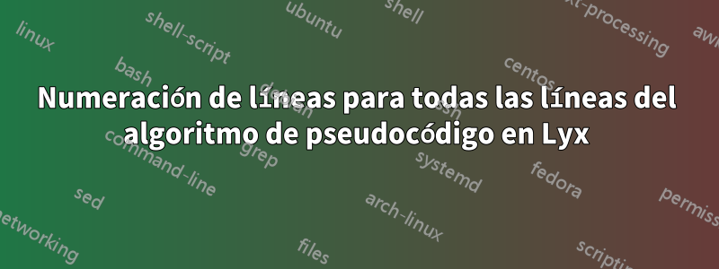 Numeración de líneas para todas las líneas del algoritmo de pseudocódigo en Lyx