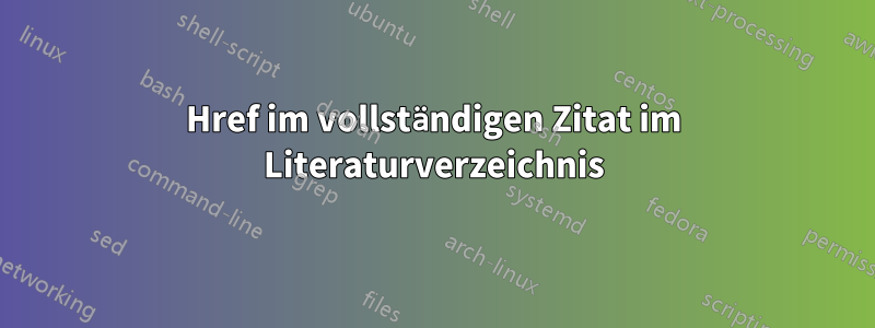 Href im vollständigen Zitat im Literaturverzeichnis