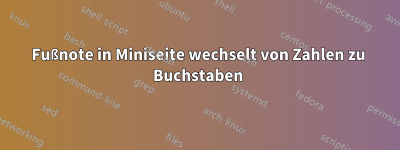 Fußnote in Miniseite wechselt von Zahlen zu Buchstaben