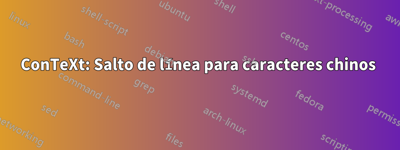 ConTeXt: Salto de línea para caracteres chinos
