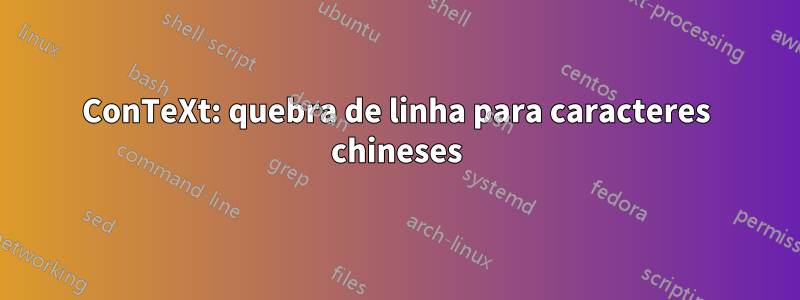 ConTeXt: quebra de linha para caracteres chineses