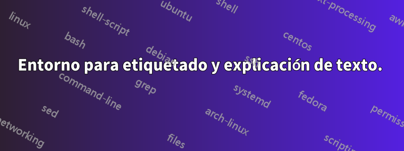 Entorno para etiquetado y explicación de texto.