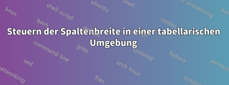 Steuern der Spaltenbreite in einer tabellarischen Umgebung