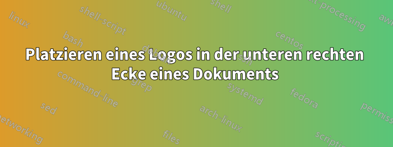 Platzieren eines Logos in der unteren rechten Ecke eines Dokuments