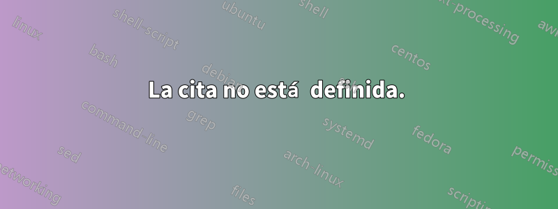 La cita no está definida.