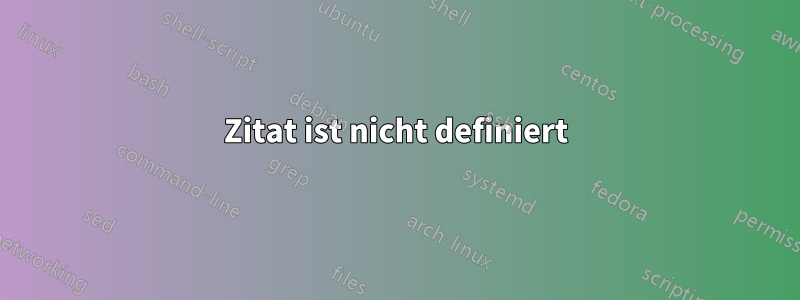 Zitat ist nicht definiert