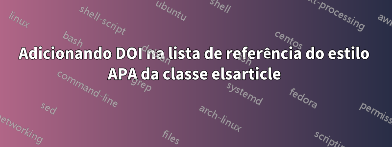 Adicionando DOI na lista de referência do estilo APA da classe elsarticle