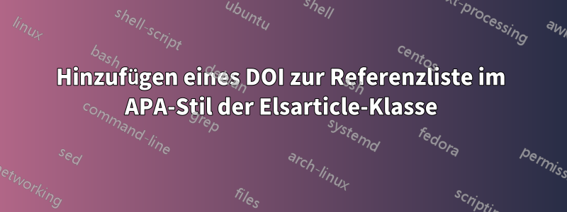 Hinzufügen eines DOI zur Referenzliste im APA-Stil der Elsarticle-Klasse