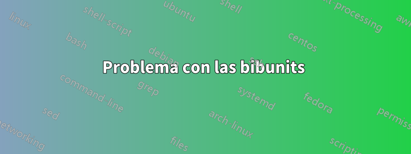 Problema con las bibunits