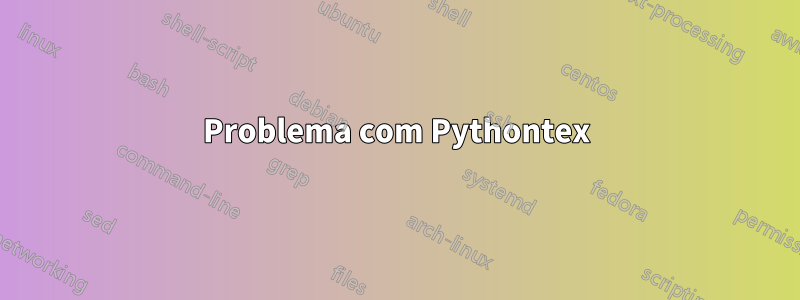 Problema com Pythontex