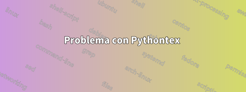 Problema con Pythontex