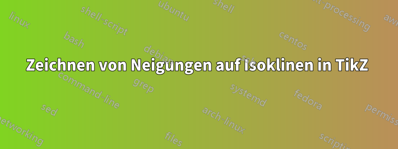 Zeichnen von Neigungen auf Isoklinen in TikZ