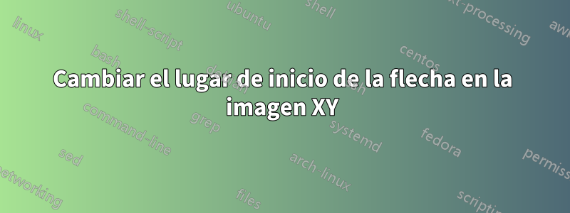 Cambiar el lugar de inicio de la flecha en la imagen XY