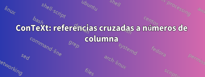 ConTeXt: referencias cruzadas a números de columna