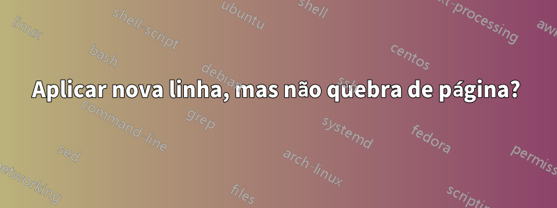 Aplicar nova linha, mas não quebra de página?