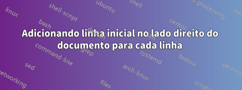 Adicionando linha inicial no lado direito do documento para cada linha