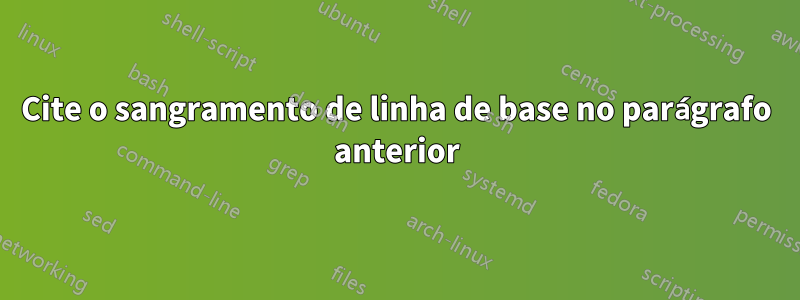 Cite o sangramento de linha de base no parágrafo anterior