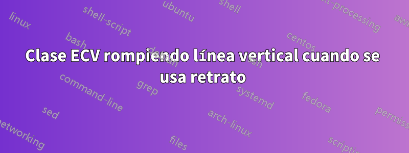 Clase ECV rompiendo línea vertical cuando se usa retrato