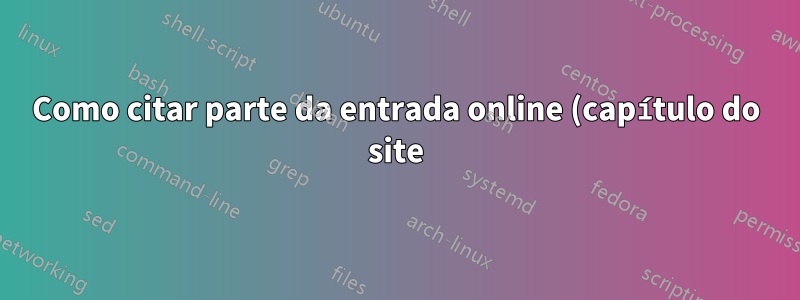 Como citar parte da entrada online (capítulo do site) no BibLaTex?