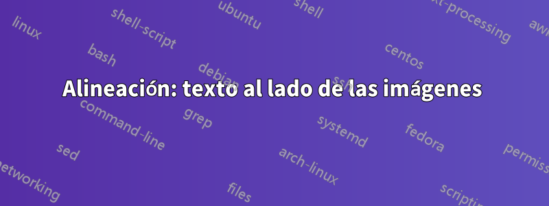 Alineación: texto al lado de las imágenes