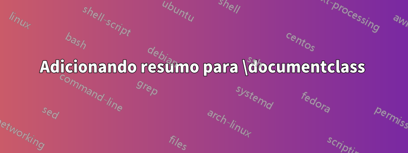 Adicionando resumo para \documentclass