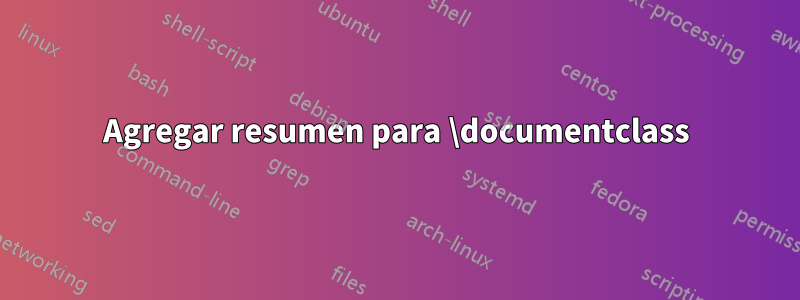 Agregar resumen para \documentclass