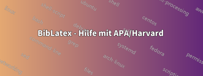 BibLatex - Hilfe mit APA/Harvard