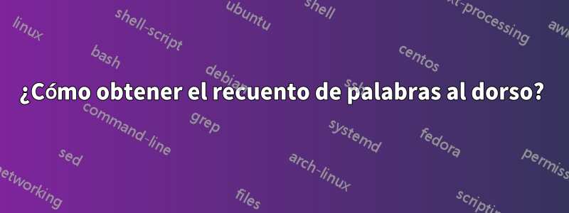 ¿Cómo obtener el recuento de palabras al dorso?