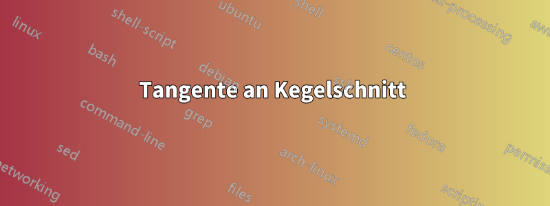 Tangente an Kegelschnitt