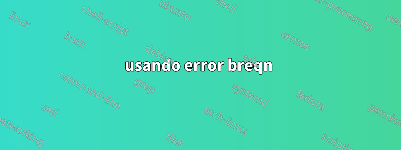 usando error breqn