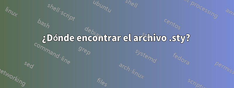 ¿Dónde encontrar el archivo .sty?