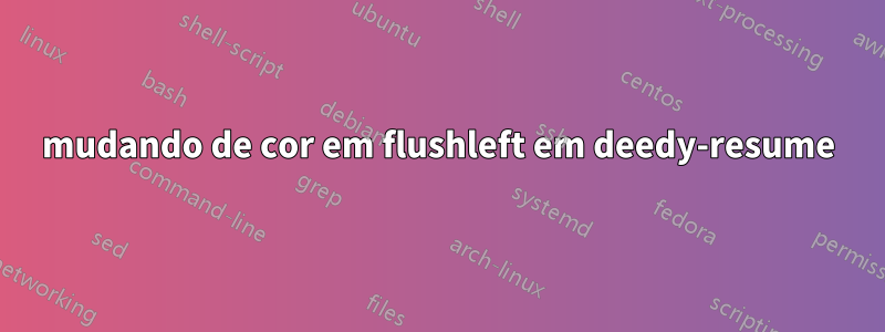 mudando de cor em flushleft em deedy-resume