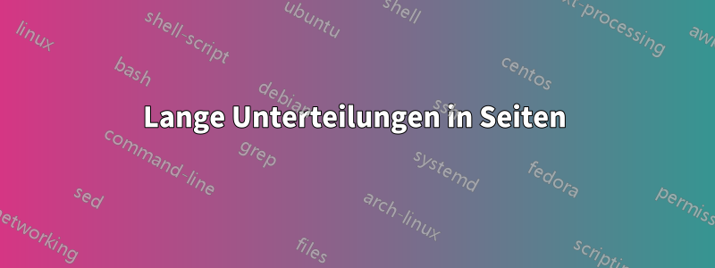 Lange Unterteilungen in Seiten