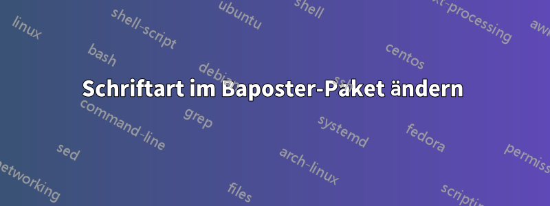 Schriftart im Baposter-Paket ändern