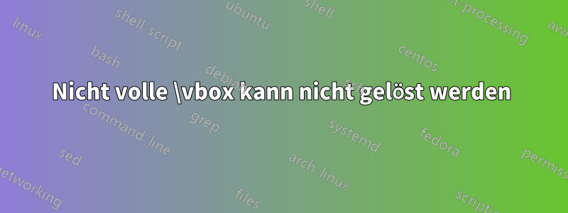 Nicht volle \vbox kann nicht gelöst werden