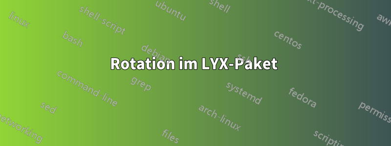 Rotation im LYX-Paket