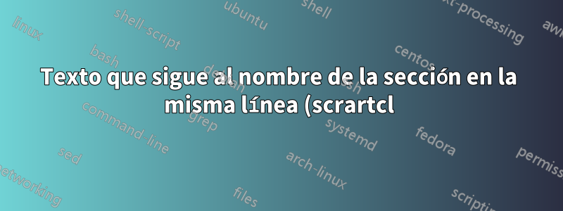 Texto que sigue al nombre de la sección en la misma línea (scrartcl) con los números de sección en el margen
