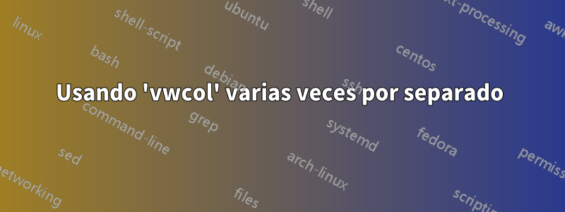 Usando 'vwcol' varias veces por separado