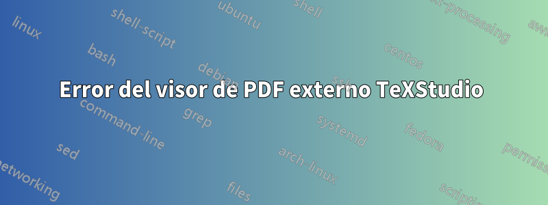 Error del visor de PDF externo TeXStudio