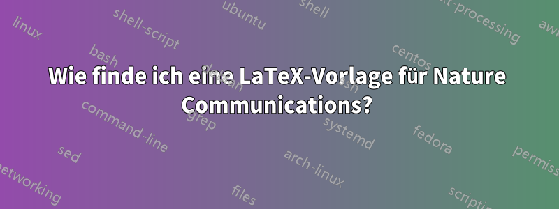 Wie finde ich eine LaTeX-Vorlage für Nature Communications?