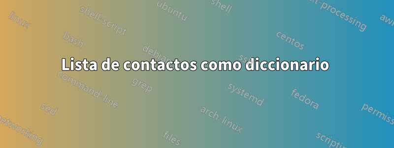 Lista de contactos como diccionario