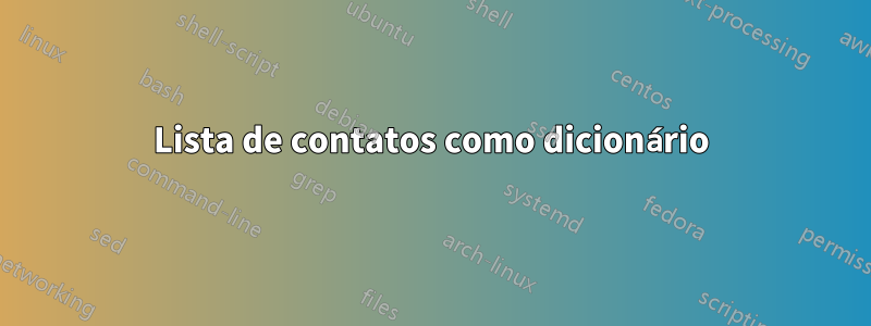 Lista de contatos como dicionário