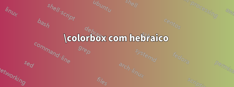 \colorbox com hebraico