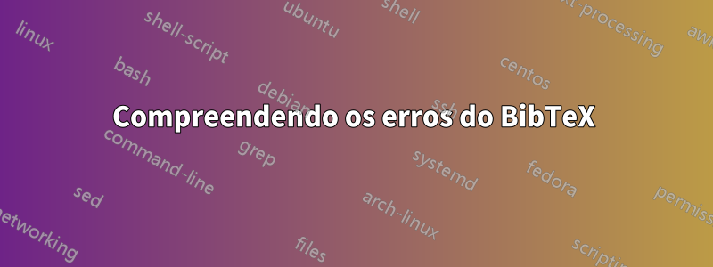 Compreendendo os erros do BibTeX