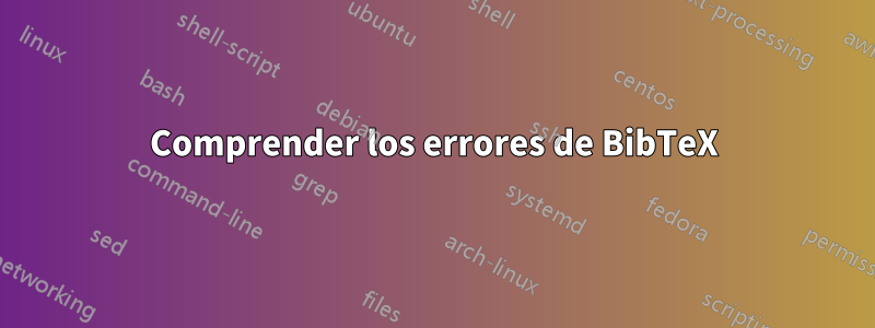 Comprender los errores de BibTeX