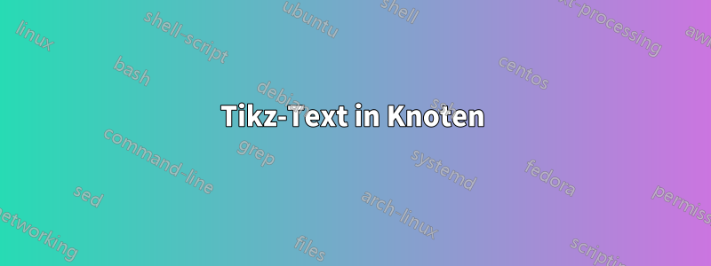 Tikz-Text in Knoten