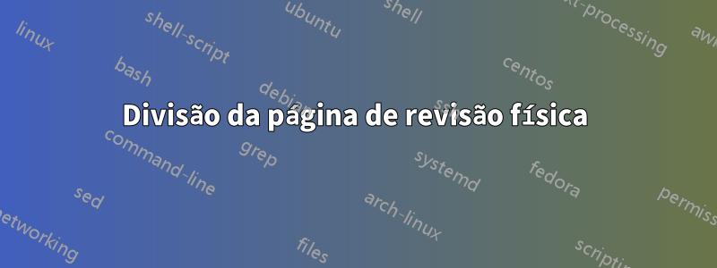 Divisão da página de revisão física